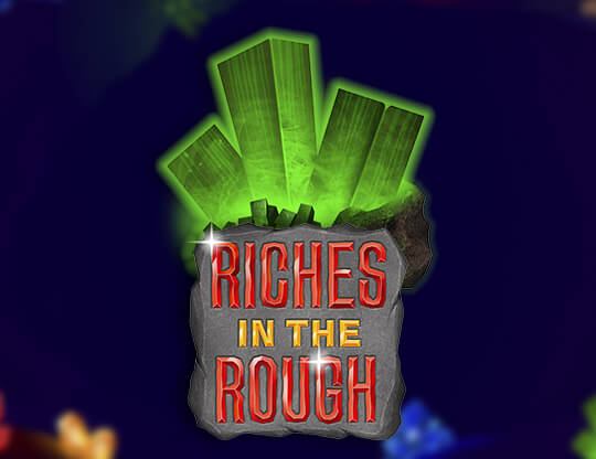 Riches In The Rough